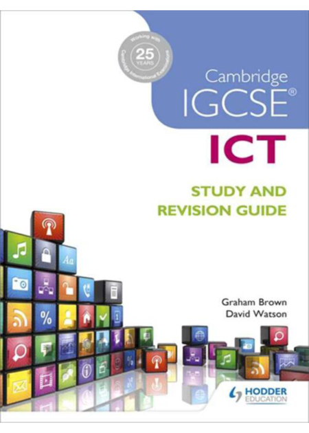 CAMBRIDGE IGCSE ICT STUDY & REVISION GUIDE