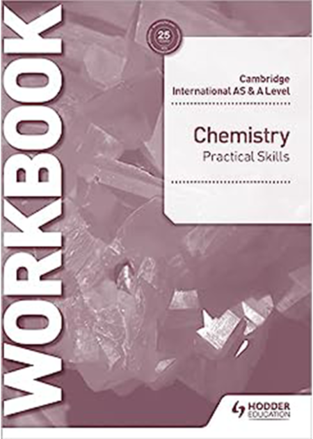 CAMBRIDGE INTERNATIONAL AS AND A LEVEL CHEMISTRY PRACTICAL SKILLS WORKBOOK
