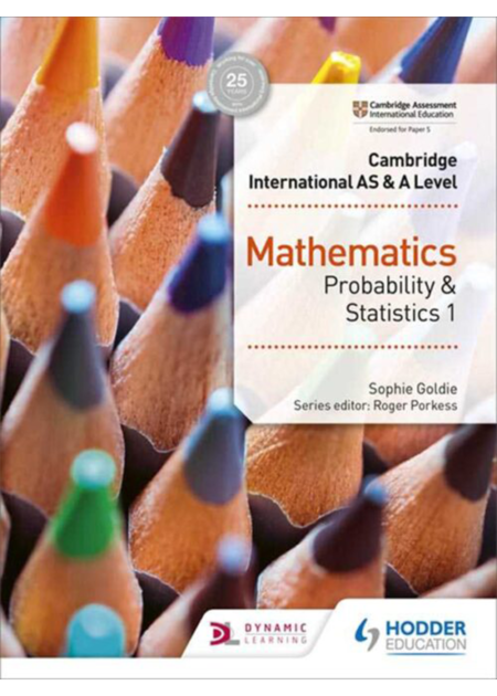 CAMBRIDGE INTERNATIONAL AS AND A LEVEL MATHEMATICS: PROBABILITY & STATISTICS 1