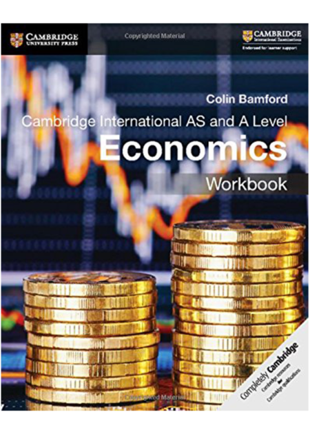 CAMBRIDGE INTERNATIONAL AS AND A LEVEL ECONOMICS WORKBOOK