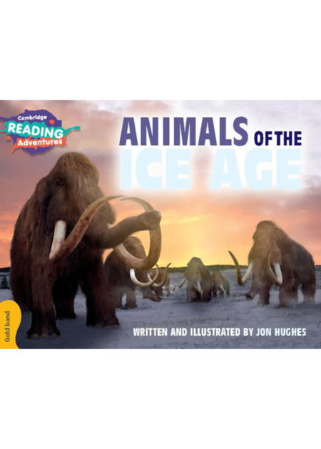 Cambridge Reading Adventures Animals of the Ice Age Gold Band
