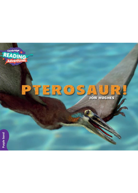 Cambridge Reading Adventures Pterosaur! Purple Band