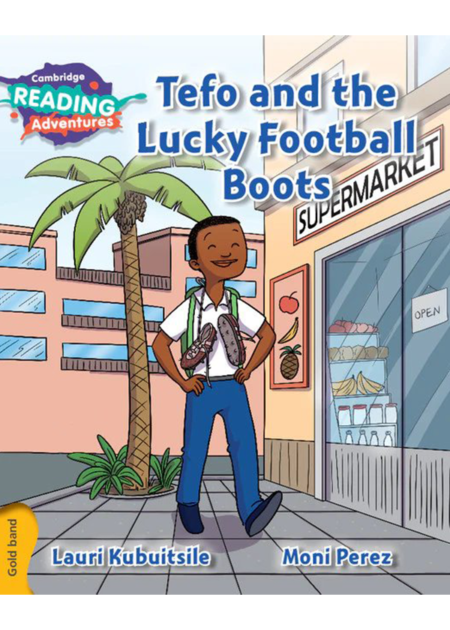 Cambridge Reading Adventures Tefo and the Lucky Football Boots Gold Band